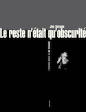 Reste n'était qu'obscurité (Le)